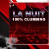 La Nuit, 100% Clubbing